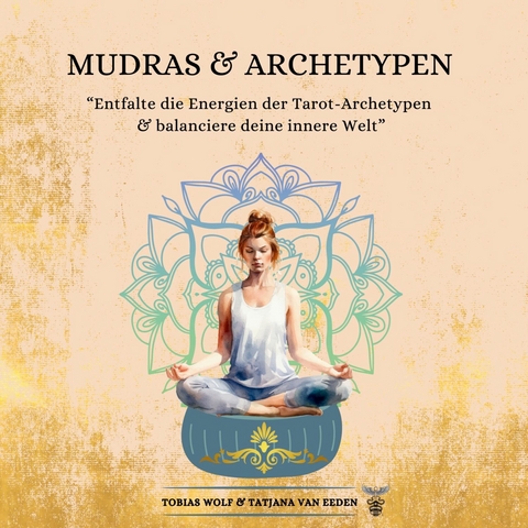 Mudras & Archetypen -  Tatjana van Eeden,  Tobias Wolf