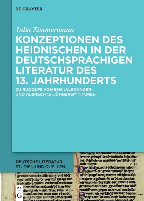 Konzeptionen des Heidnischen in der deutschsprachigen Literatur des 13. Jahrhunderts -  Julia Zimmermann