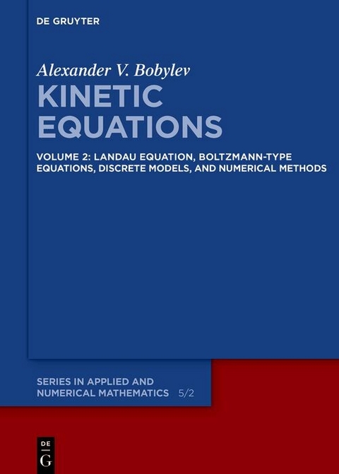 Landau Equation, Boltzmann-type Equations, Discrete Models, and Numerical Methods -  Alexander V. Bobylev