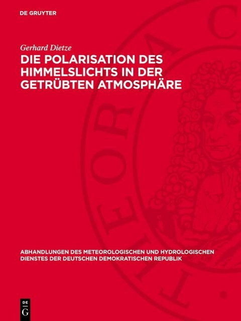 Die Polarisation des Himmelslichts in der getrübten Atmosphäre -  Gerhard Dietze