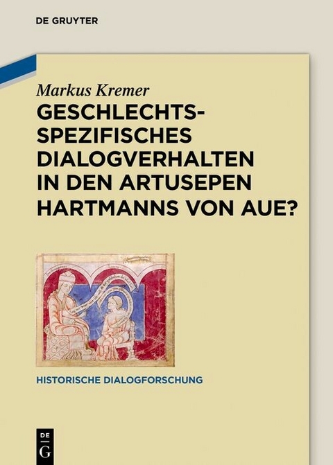 Geschlechtsspezifisches Dialogverhalten in den Artusepen Hartmanns von Aue? -  Markus Kremer