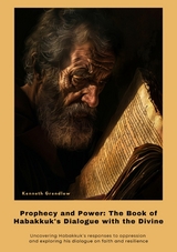 Prophecy and Power: The Book of  Habakkuk's Dialogue with the Divine -  Kenneth Grendlow