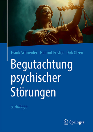 Begutachtung psychischer Störungen - Frank Schneider; Helmut Frister; Dirk Olzen