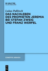 Das Nachleben des Propheten Jeremia bei Stefan Zweig und Franz Werfel -  Lukas Pallitsch