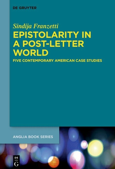 Epistolarity in a Post-Letter World -  Sindija Franzetti