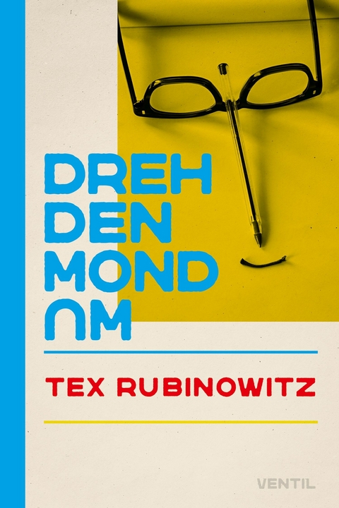 Dreh den Mond um -  Tex Rubinowitz