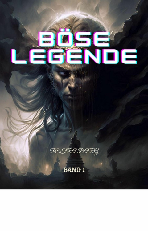 Böse Legende:Fantasy Abenteuer Roman (Band 1) - Petra Barg