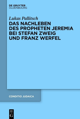 Das Nachleben des Propheten Jeremia bei Stefan Zweig und Franz Werfel - Lukas Pallitsch