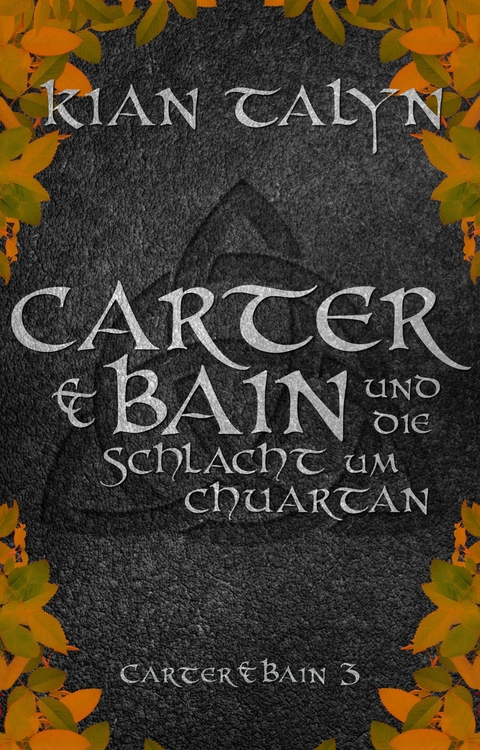 Carter & Bain und die Schlacht um Chuartan -  Kian Talyn