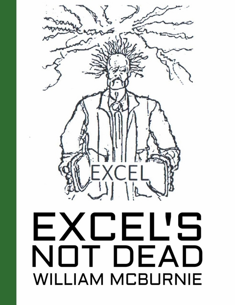 Excel's Not Dead -  William McBurnie