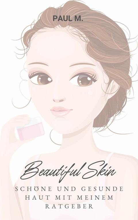 Beautiful Skin - Paul M.