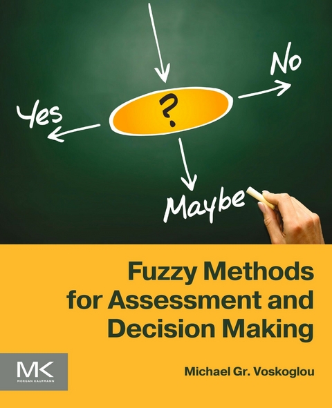 Fuzzy Methods for Assessment and Decision Making -  Michael Gr. Voskoglou