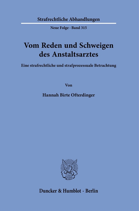 Vom Reden und Schweigen des Anstaltsarztes. -  Hannah Birte Ofterdinger