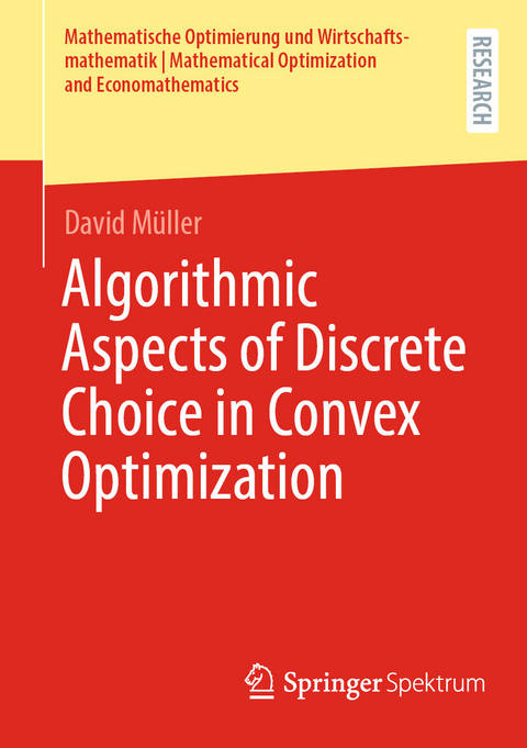 Algorithmic Aspects of Discrete Choice in Convex Optimization - David Müller