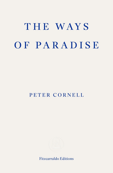 The Ways of Paradise -  Peter Cornell