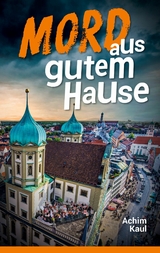 Mord aus gutem Hause - Achim Kaul