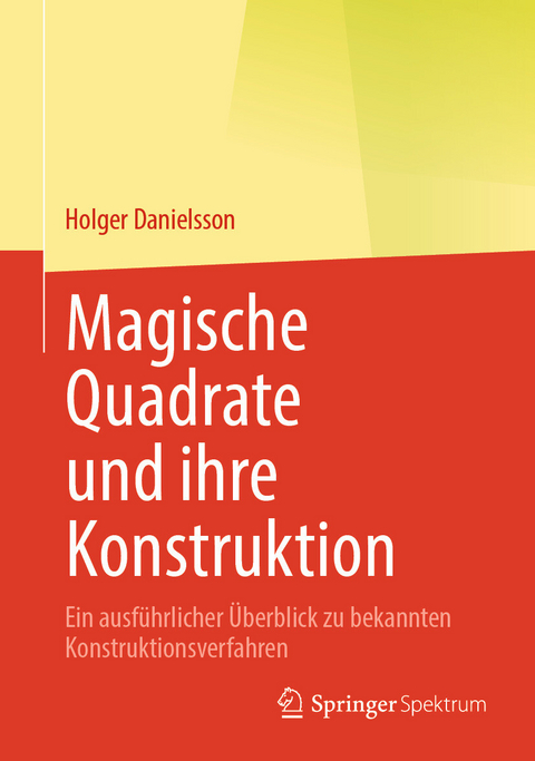 Magische Quadrate und ihre Konstruktion - Holger Danielsson