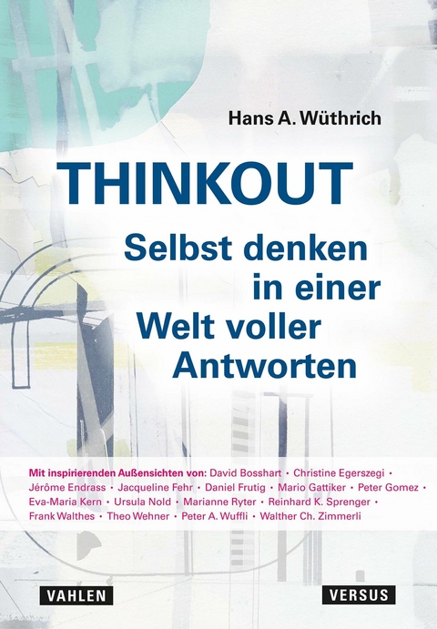 THINKOUT – Selbst denken in einer Welt voller Antworten - Hans A. Wüthrich