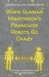 When Gunnar Martinson's Franchise Robots Go Crazy - Veronika Bellone, Thomas Matla