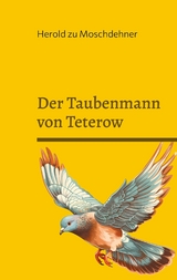 Der Taubenmann von Teterow - Herold zu Moschdehner