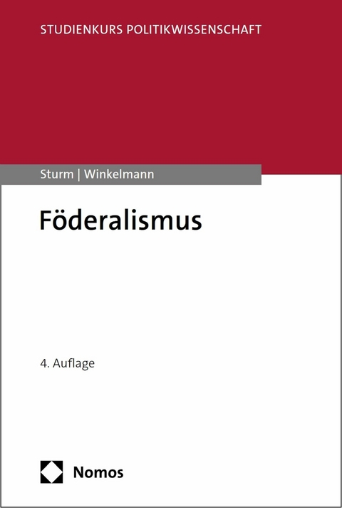 Föderalismus -  Roland Sturm,  Thorsten Winkelmann