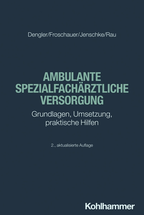 Ambulante spezialfachärztliche Versorgung -  Robert Dengler,  Sonja Froschauer,  Christoff Jenschke,  Harald Rau