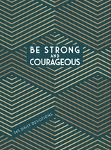 Be Strong and Courageous -  Broadstreet Publishing Group LLC