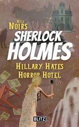 Hillary Hates Horror Hotel (Nils Noirs Sherlock Holmes 8) - Nils Noir