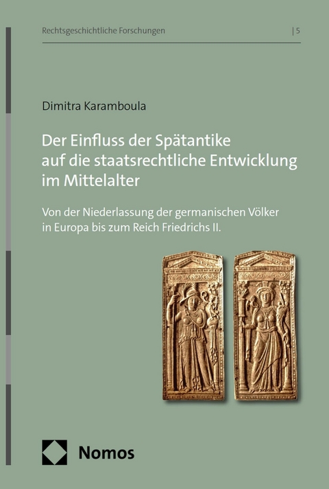 Der Einfluss der Spätantike auf die staatsrechtliche Entwicklung im Mittelalter -  Dimitra Karamboula