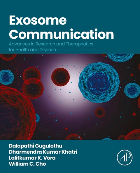 Exosome Communication -  Dalapathi Gugulothu,  Dharmendra Kumar Khatri,  Lalitkumar K. Vora,  William C.S. Cho