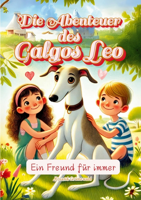 Die Abenteuer des Galgos Leo -  Roland Grünewald