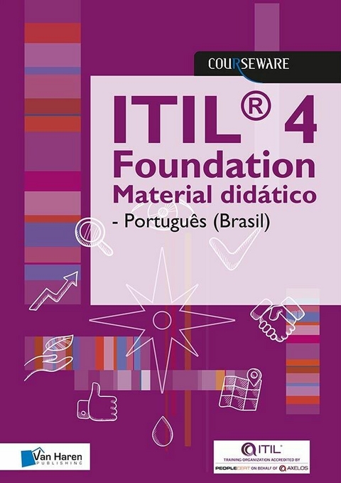 ITIL®,4,Foundation,Material,didático,-,Português,(Brasil) -  Van,  Haren,  Learning,  Solutions,  A.O.