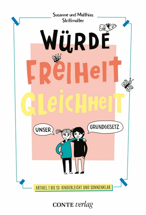 Würde, Freiheit, Gleichheit -  Susanne Strittmatter,  Matthias Strittmatter