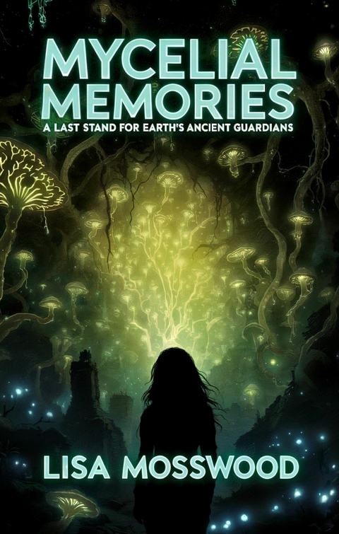 Mycelial Memories -  Lisa Mosswood