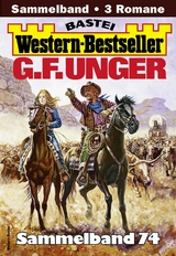 G. F. Unger Western-Bestseller Sammelband 74 - G. F. Unger