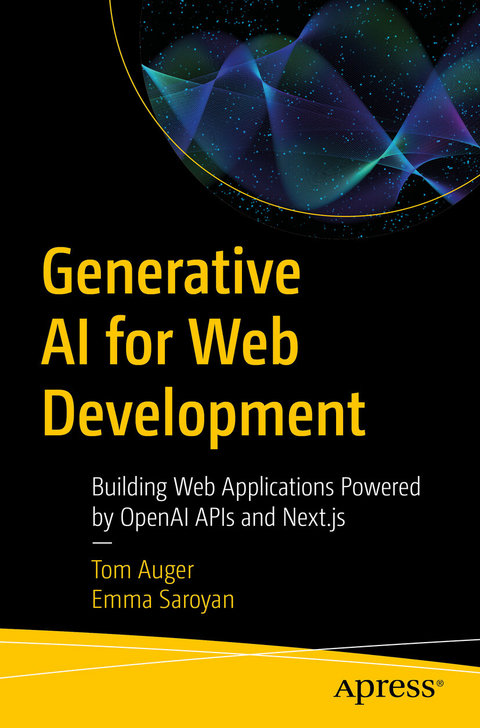 Generative AI for Web Development - Tom Auger, Emma Saroyan