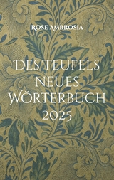 Des Teufels neues Wörterbuch - Rose Ambrosia