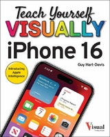 Teach Yourself VISUALLY iPhone 16 - Guy Hart-Davis