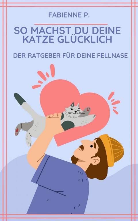 So machst du deine Katze glücklich - Fabienne P.