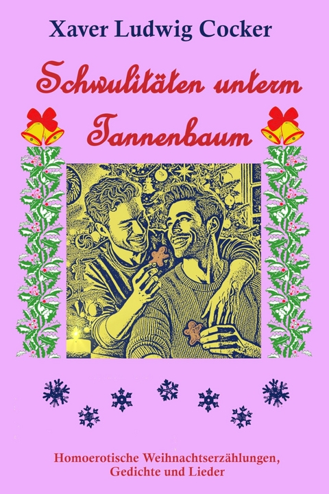 Schwulitäten unterm Tannenbaum -  Xaver Ludwig Cocker