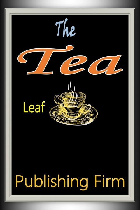 The Tea Leaf -  Publishing Firm