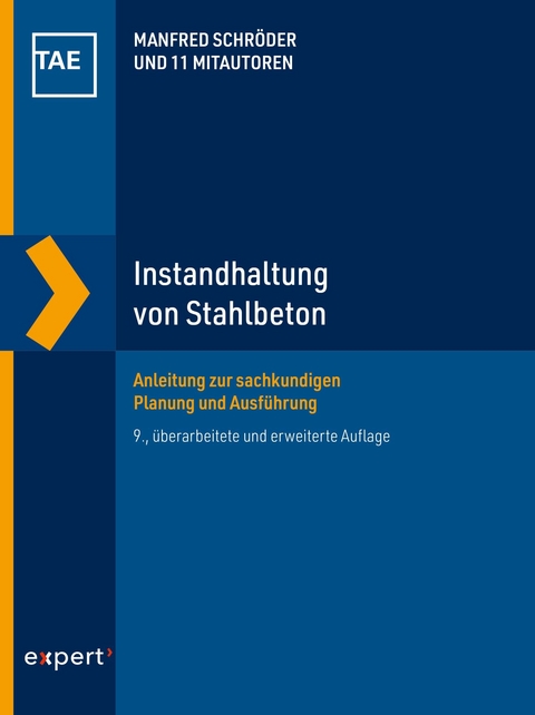 Instandhaltung von Stahlbeton - Manfred Schröder, Christoph Helf, Rolf P. Gieler, Stephan Wehrle, Dennis Ziegler, Peter Haardt, Eckhard Kempkens, Hilmar Müller, Helena Eisenkrein-Kreksch, Hannes Fiala, Claus Golar