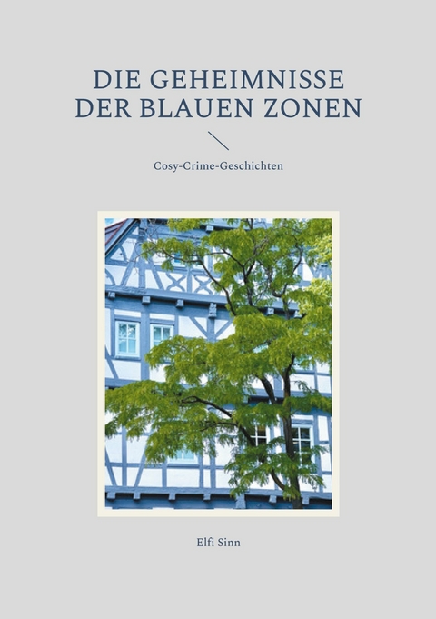 Die Geheimnisse der Blauen Zonen - Elfi Sinn