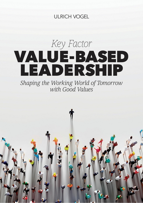 Key Factor Value-Based Leadership -  Ulrich Vogel