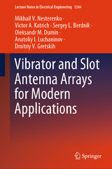 Vibrator and Slot Antenna Arrays for Modern Applications -  Mikhail V. Nesterenko,  Victor A. Katrich,  Sergey L. Berdnik,  Oleksandr M. Dumin,  Anatoliy I. Luchani