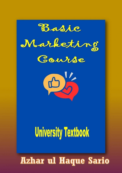 Basic Marketing Course -  Azhar ul Haque Sario