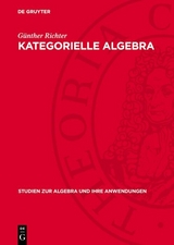 Kategorielle Algebra -  Günther Richter