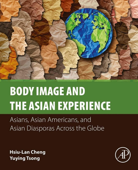 Body Image and the Asian Experience -  Hsiu-Lan Cheng,  Yuying Tsong