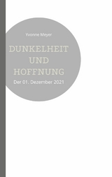 Dunkelheit und Hoffnung - Yvonne Meyer