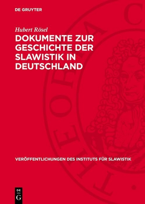 Dokumente zur Geschichte der Slawistik in Deutschland -  Hubert Rösel